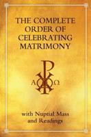 The Complete Order of Celebrating Matrimony