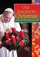 Our Journey to Christmas With Pope Francis