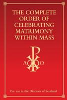 The Complete Order of Celebrating Matrimony Within Mass