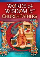 Words of Wisdom from the Church Fathers
