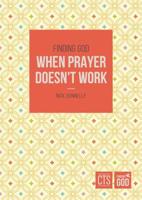 Finding God When Prayer Doesn't Work