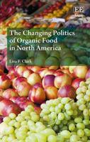 The Changing Politics of Organic Food in North America