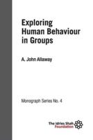 Exploring Human Behaviour in Groups: ISF Monograph 4