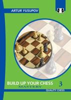 Build Up Your Chess. 3 Mastery