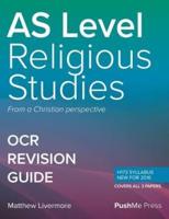 AS Religious Studies Revision Guide Components 01, 02 & 03: A Level Religious Studies for OCR