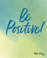 Be Positive!