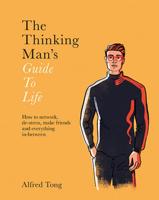 The Thinking Man's Guide to Life