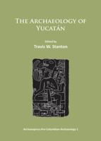 The Archaeology of Yucatán