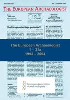 The European Archaeologist. 1 - 21A 1993 - 2004
