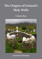 The Origins of Ireland's Holy Wells