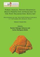 Public Images, Private Readings: Multi-Perspective Approaches to the Post-Palaeolithic Rock Art Volume 5 Session A11e