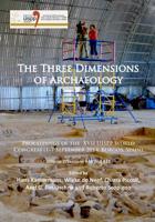 The Three Dimensions of Archaeology. Volume 7 Sessions A4b and A12