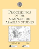 Proceedings of the Seminar for Arabian Studies Volume 46, 2016