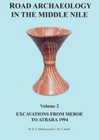 Road Archaeology in the Middle Nile. Volume 2 Excavations from Meroe to Atbara 1994