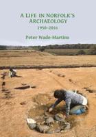 A Life in Norfolk Archaeology