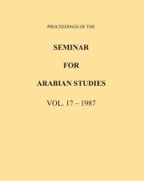 Proceedings of the Seminar for Arabian Studies Volume 17 1987