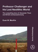 Professor Challenger and His Lost Neolithic World