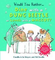 Would You Rather ... Dine With a Dung Beetle or Lunch With a Maggot?