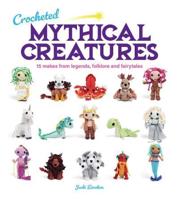 Crocheted Mythical Creatures