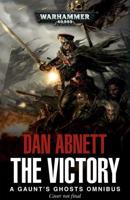 The Victory. Part One A Gaunt's Ghosts Omnibus