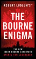 Robert Ludlum's Jason Bourne Returns in The Bourne Enigma