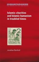 Islamic charities and Islamic humanism in troubled times