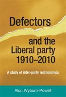 Defectors and the Liberal Party 1910 to 2010