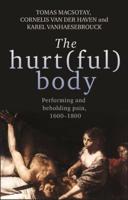 The Hurt(ful) Body: Performing and Beholding Pain, 16001800