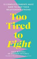 Too Tired to Fight