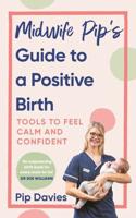 Midwife Pip's Guide to a Positive Birth