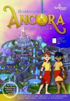 Guardians of Ancora Holiday Club. Programme for 5 to 11 Year Olds