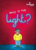 Who Is the Light?