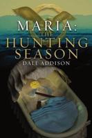 Maria: The Hunting Season