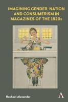 Imagining Gender, Nation and Consumerism in Magazines of the 1920S