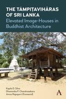 The Tämpiṭavihāras of Sri Lanka: Elevated Image-Houses in Buddhist Architecture