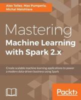 Mastering Machine Learning With Spark 2.X