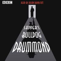 Julian Rhind-Tutt Reads Sapper's Bulldog Drummond