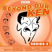 Beyond Our Ken. Series Two
