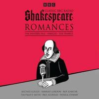 Classic BBC Radio Shakespeare. Romances