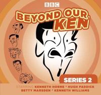 Beyond Our Ken. Series Two