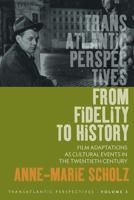 From Fidelity to History: Film Adaptations as Cultural Events in the Twentieth Century