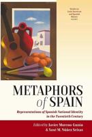 Metaphors of Spain: Representations of Spanish National Identity in the Twentieth Century