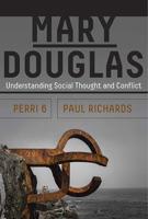 Mary Douglas: Explaining Human Thought and Conflict