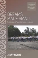 Dreams Made Small: The Education of Papuan Highlanders in Indonesia