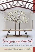 Designing Worlds: National Design Histories in an Age of Globalization