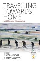 Travelling towards Home: Mobilities and Homemaking