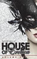 The Very Best of House of Erotica. Volume One