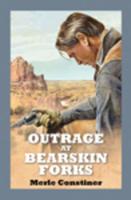 Outrage at Bearskin Forks