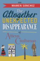 The Altogether Unexpected Disappearance of Atticus Craftsman