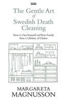 The Gentle Art of Swedish Death Cleaning